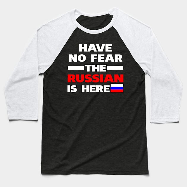 Have No Fear The Russian Is Here Proud Baseball T-Shirt by isidrobrooks